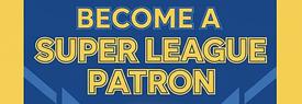 Become a Super League Patron