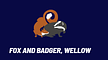 Fox and Badger Wellow